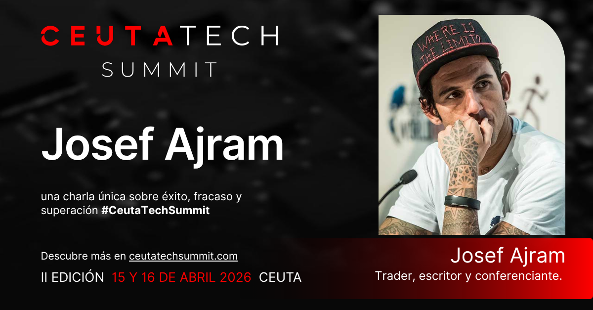 Josef Ajram llega a Ceuta Tech Summit con una ponencia que puede cambiar tu forma de entender el emprendimiento